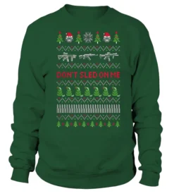 Don't Sled On Me Christmas Shirts