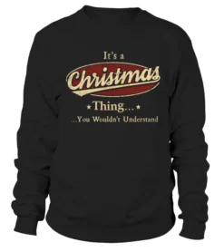 It's A Christmas Thing, You Wouldn't Understand T Shirt, Christmas Shirt, Mug, Phone Case, Shirt For Christmas 1
