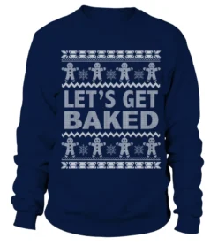 Let's Get Baked Christmas Sweater.