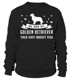 Me And My Golden Retriever Talk Shit About You Christmas Funny Gift T-shirt