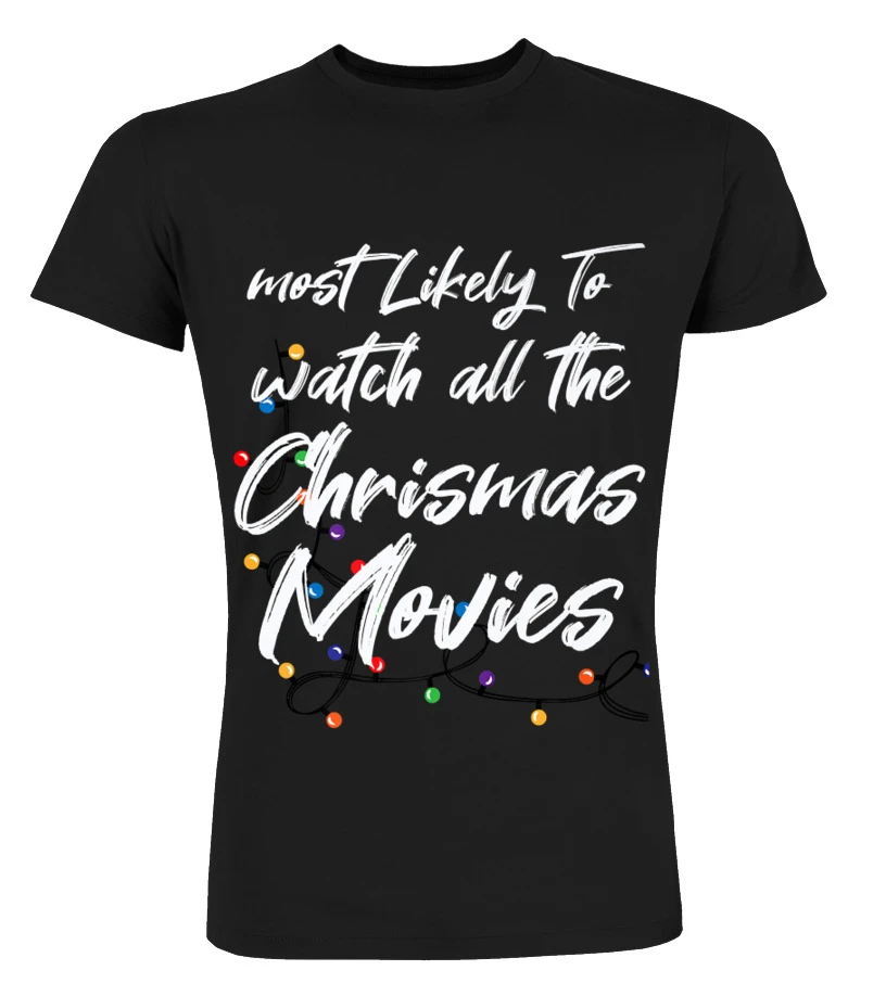 Most Likely To Watch All The Christmas Movies Vacation Santa Premium T-Shirt