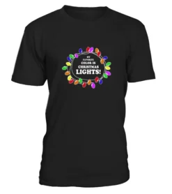 My Favorite Color Is Christmas Lights T Shirt Xmas T Shirt
