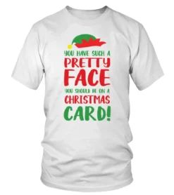 Merry Christmas You Have Such A Pretty Face